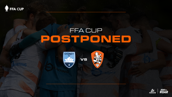 FFA Cup Quarter Final: Sydney FC vs Brisbane Roar postponed
